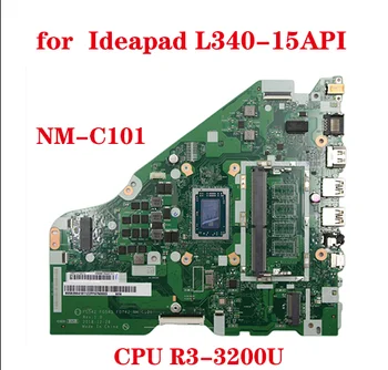 FG542 FG543 FG742 NM-C101 Placa de baza pentru Lenovo Ideapad L340-15API Laptop Placa de baza FRU:5B20S41811 cu CPU R3-3200U 100% OK