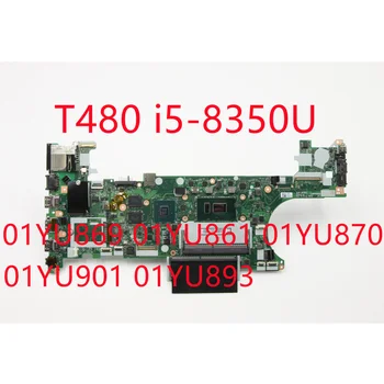 Original placa de baza Pentru Lenovo ThinkPad T480 i5-8350U Laptop Independent Placa de baza FRU 01YU869 01YU861 01YU870 01YU862 01YU901