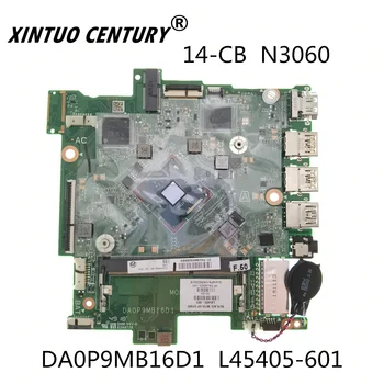 L45405-601 L45405-001 PC Placa de baza pentru HP Chromebook 14-CB Laptop Placa de baza DA0P9MB16D1 cu SR2ZN N3060 CPU DDR3 100% de Testare